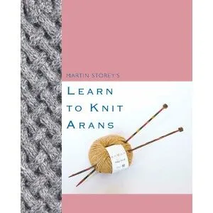 Книга Rowan "Learn to Knit Arans", дизайнер Martin Storey, 9781999963101 (Книга Rowan "Learn to Knit Arans", дизайнер Martin Storey, 9781999963101)