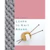 Книга Rowan "Learn to Knit Arans", дизайнер Martin Storey, 9781999963101 (* Книга Rowan "Learn to Knit Arans", дизайнер Martin Storey, 9781999963101)